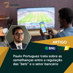 Imagem ARTIGO | BNL Data e Games Magazine Brasil | As semelhanças entre a regulação das “bets” e o setor bancário