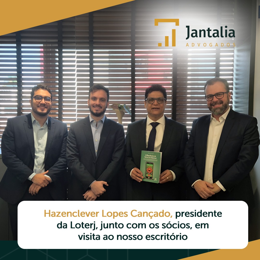 Hazenclever Lopes Cançado, Presidente da Loterj, visita o Jantalia Advogados